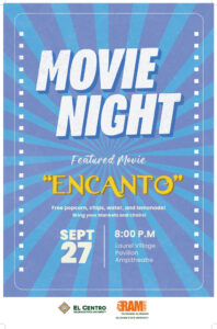 Movie Night! Featured Movie: Encanto.  Free popcorn, chips, water and lemonade!  Bring your blankets and chairs!  September 27, 8:00 PM, Laurel Village Pavilion Ampitheatre.