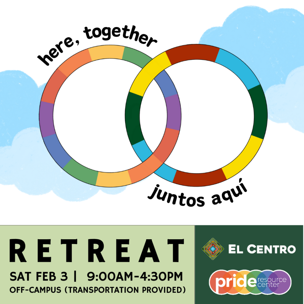 background are clouds in whites and blues. In the middle is the "Here, Together | Juntos Aqui" Retreat logo. In the bottom right is the date and time for the retreat and in the bottom left corner are the El Centro and Pride Resource Center logos.