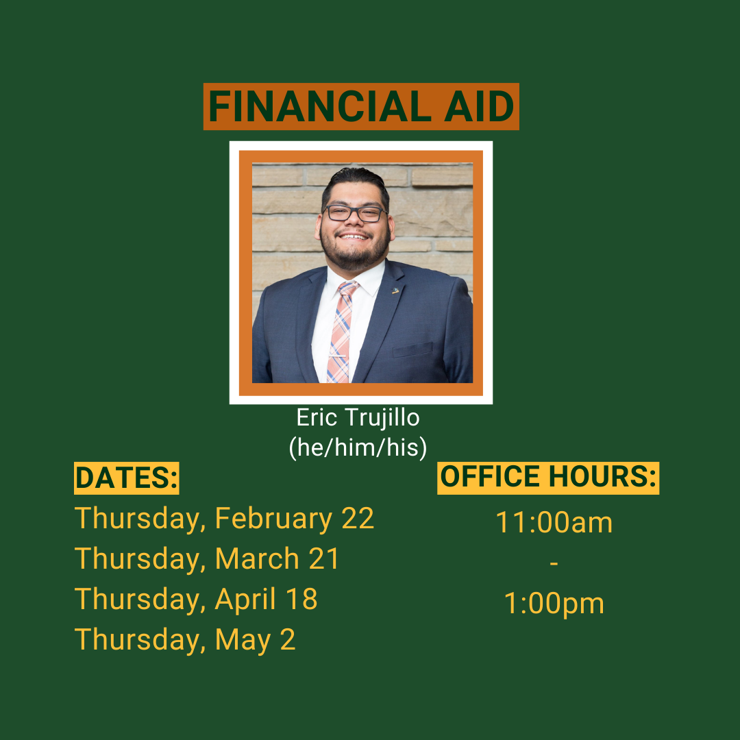 Portrait of Eric Trujillo on a green background and with an orange and white frame. Along the top it reads "Financial Aid" and along the bottom are the dates and times of Eric's Office Hours